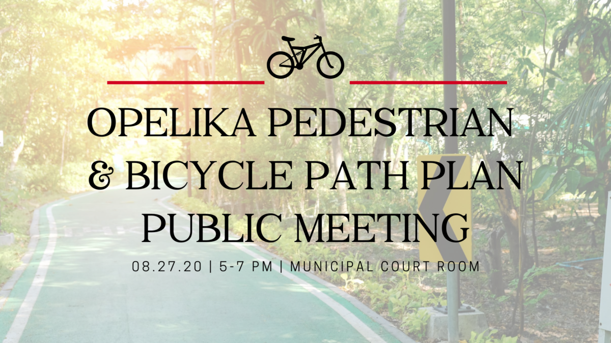 CITY OF OPELIKA INVITES THE PUBLIC TO ATTEND A MEETING IN-PERSON OR VIRTUALLY ABOUT THE FUTURE OF OPELIKA’S PEDESTRIAN AND BICYCLE PATHS