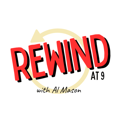 Rewind at 9 with Al Mason