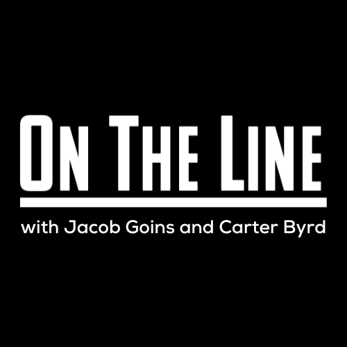 On the Line w/ Jacob Goins & Carter Byrd