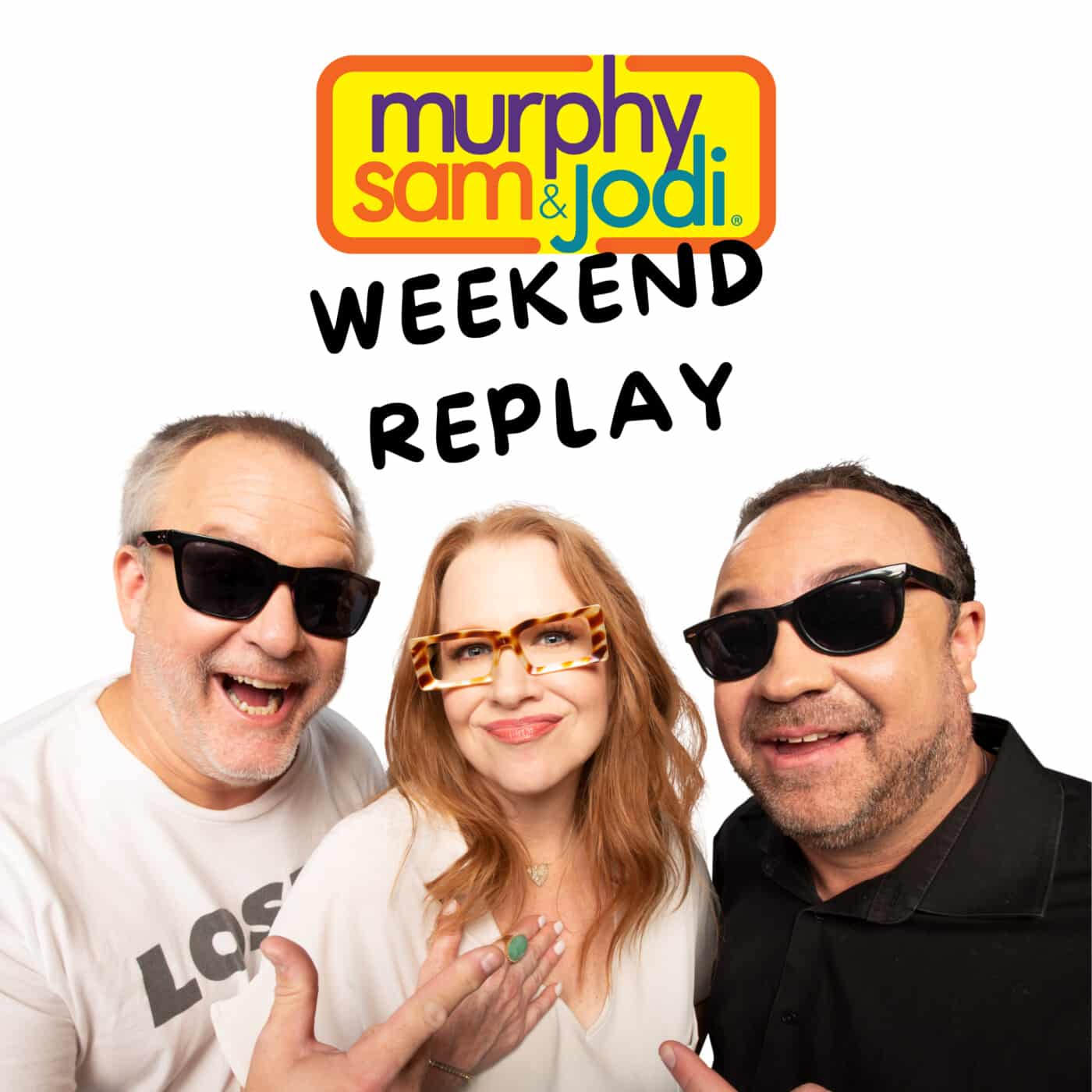 The Weekend Replay PODCAST: Sam’s personal news / Jodi won’t help Murphy pack / Why Murphy takes a weekend away