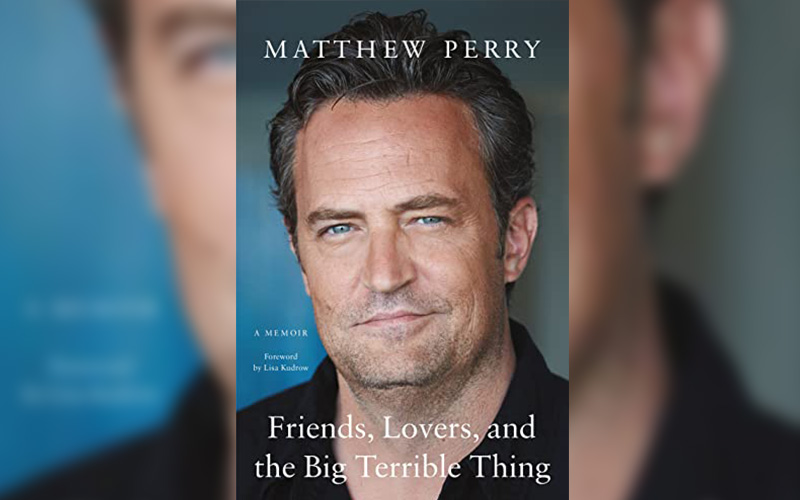 Friends, Lovers, and the Big Terrible Thing – Matthew Perry